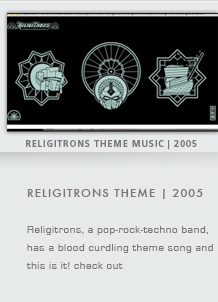 RELIGITRONS THEME MUSIC | 2005